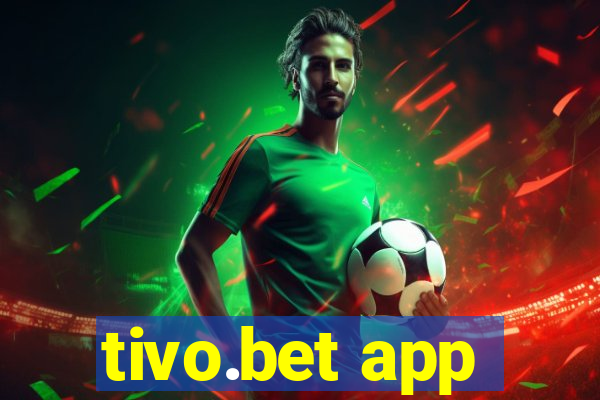 tivo.bet app